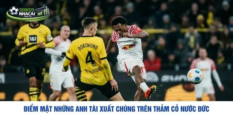 Điểm mặt những anh tài xuất chúng trên thảm cỏ nước Đức