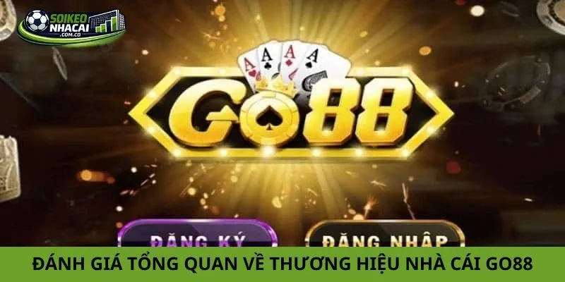 Đánh giá tổng quan về thương hiệu nhà cái Go88