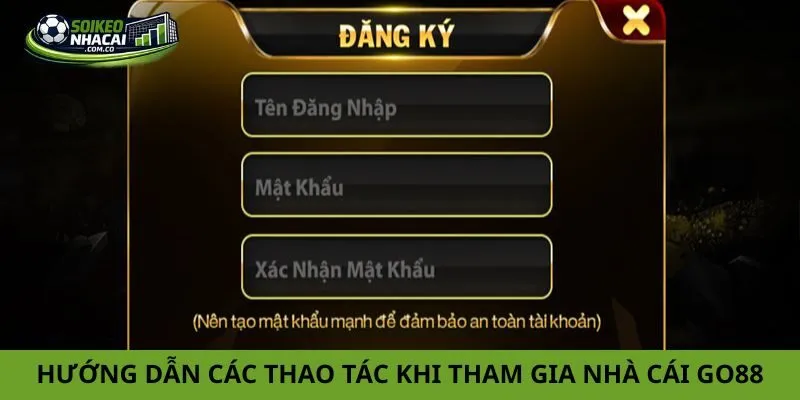 Hướng dẫn các thao tác cơ bản khi tham gia nhà cái Go88