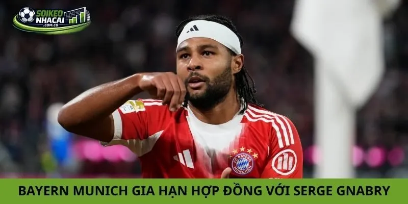 Bayern Munich gia hạn hợp đồng với cầu thủ Serge Gnabry